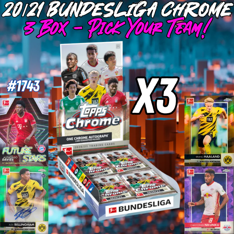 Break 1743 - 20/21 Bundesliga Chrome Hobby - 3 Box - Pick Your Player / Team