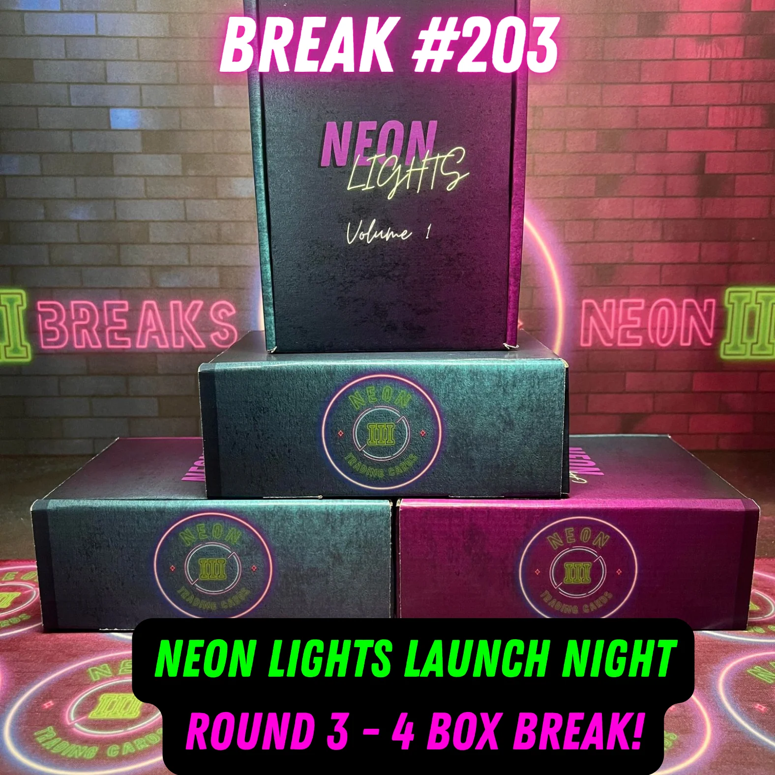 Break  203 - Neon Lights Launch Night - Round 3