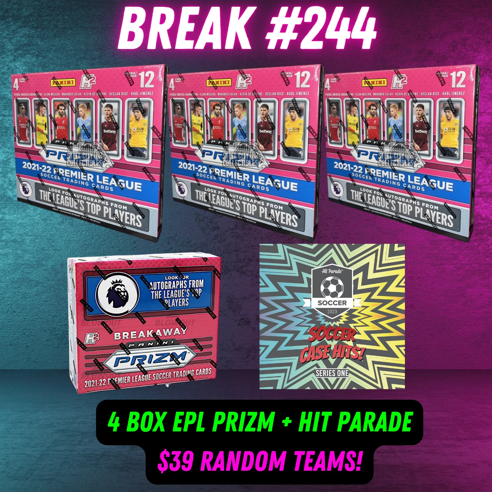 Break 244 - 4 Box EPL Prizm + Hit Parade - $39 Random Teams!
