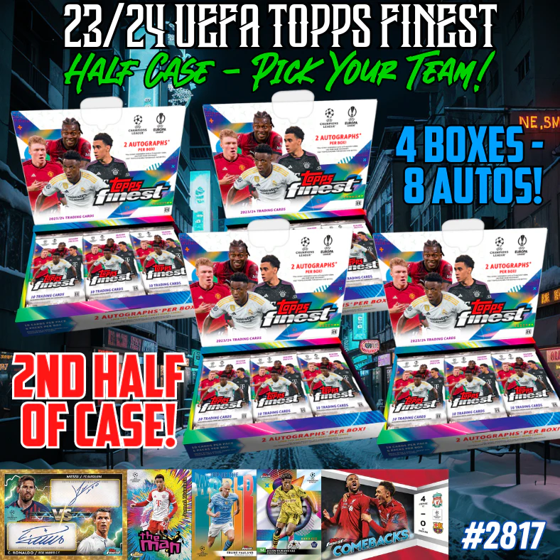 Break 2817 - 23/24 Topps UEFA Finest Hobby 4 Box 2nd HALF CASE - Pick Your Team/Player!