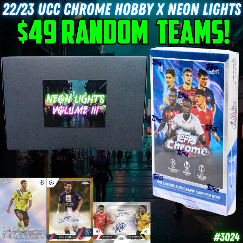Break 3024 - 22/23 UCC Chrome Hobby x Neon Lights Vol 3 - $49 Random Teams!