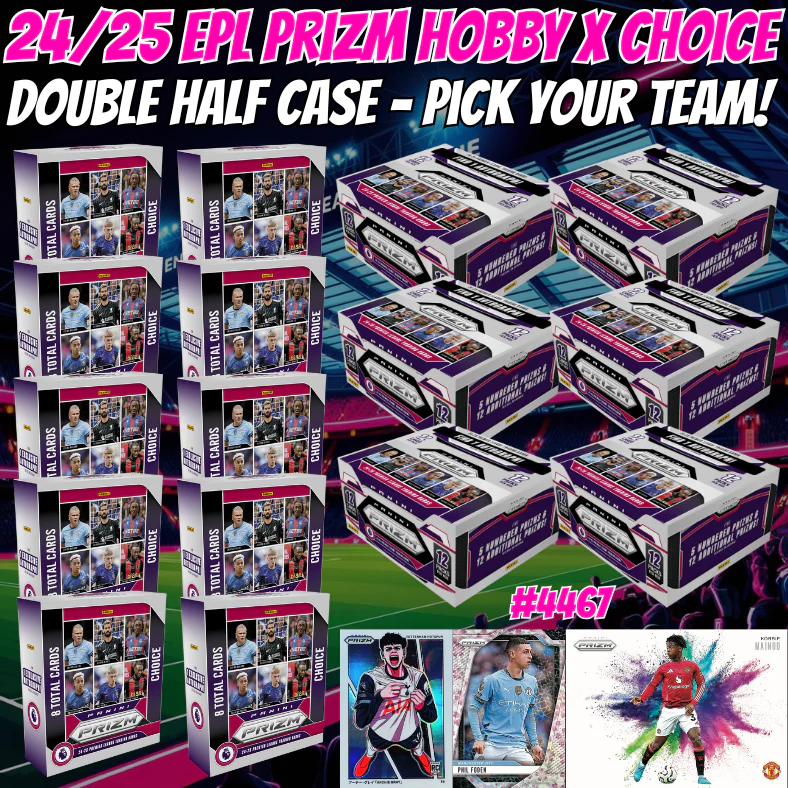 Break 4467 - 24/25 EPL Prizm Hobby x Choice - DOUBLE HALF CASE - Pick Your Team/Player!