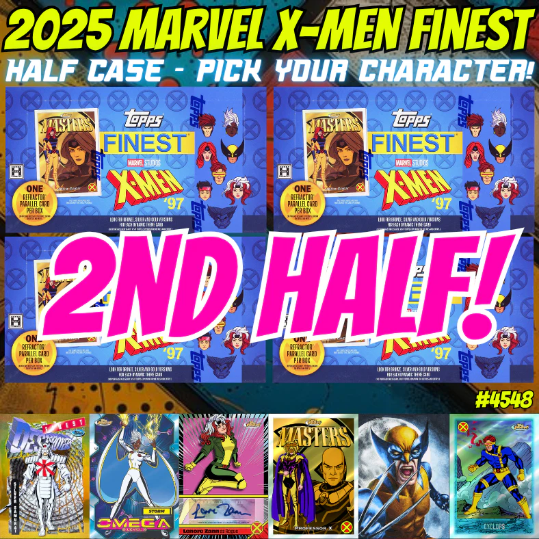 Break 4548 - 2025 Marvel X-Men Finest Hobby HALF CASE - Pick Your Character ROUND 2!