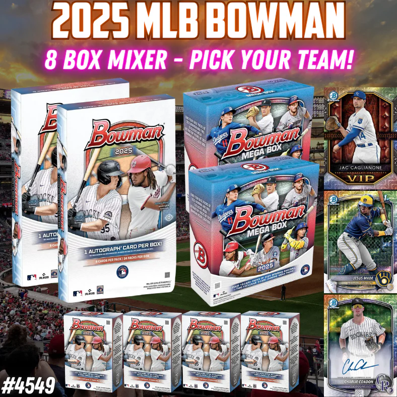 Break 4549 - 2025 MLB Bowman 8 Box Mixer - Pick Your Team!