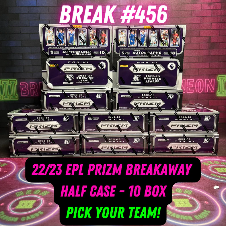 Break 456 - 22/23 EPL Prizm Breakaway Half Case - 10 Boxes - Pick Your Team