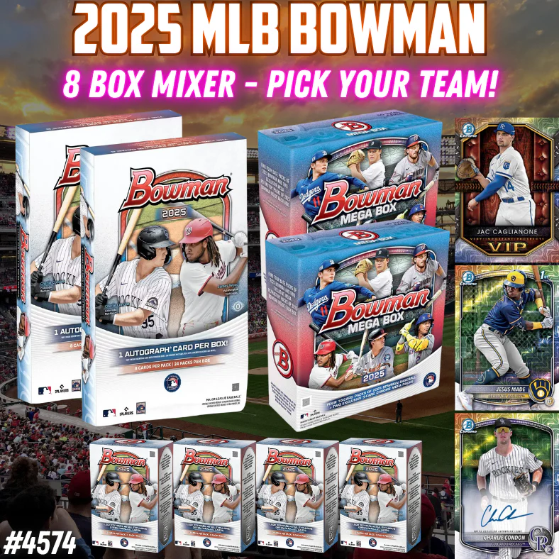 Break 4574 - 2025 MLB Bowman 8 Box Mixer - Pick Your Team!