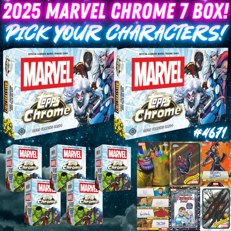 Break 4671 - 2025 Topps Marvel Chrome - 7 BOX Pick Your Characters!