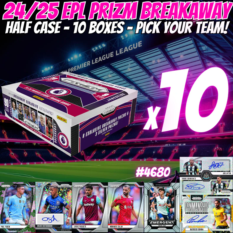 Break 4680 - 24/25 EPL Prizm Breakaway HALF CASE - 10 Boxes - Pick Your Team