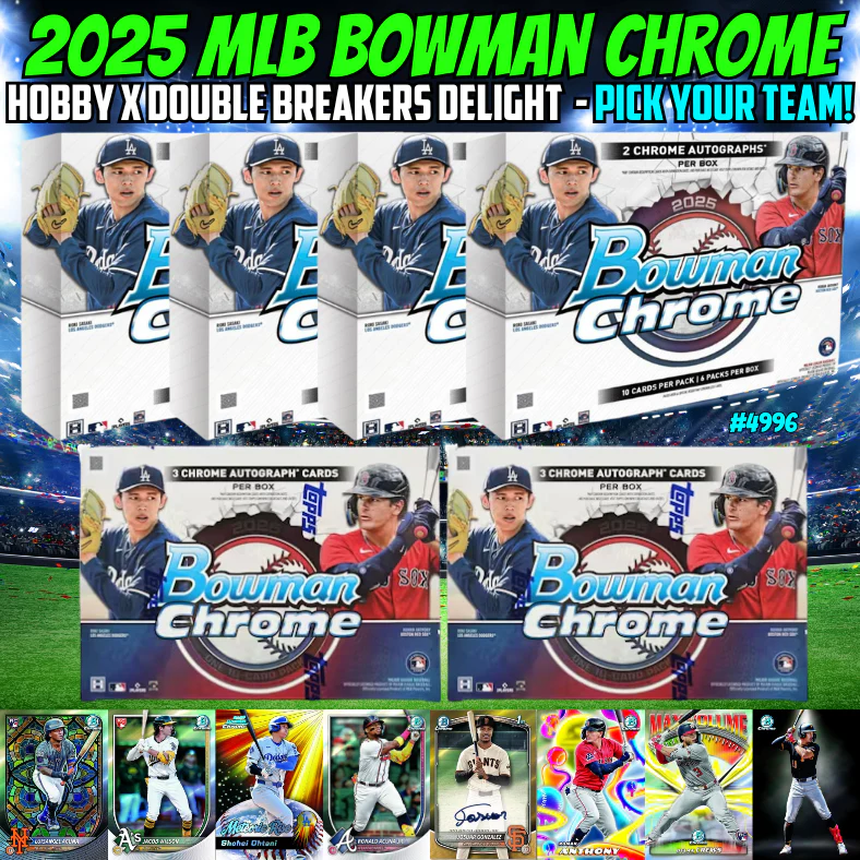 Break 4996 - 2025 Bowman Chrome Hobby x Double Breaker's Delight - Pick Your Team!