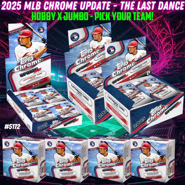 Break 5172 - 2025 MLB Chrome Update - THE LAST DANCE - Hobby x Jumbo - Pick Your Team!