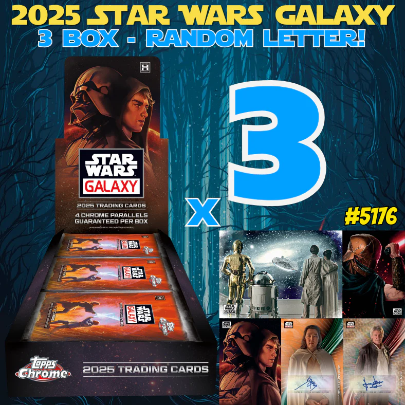 Break 5176 - 2025 Star Wars Galaxy 3 Box - Random Letter!