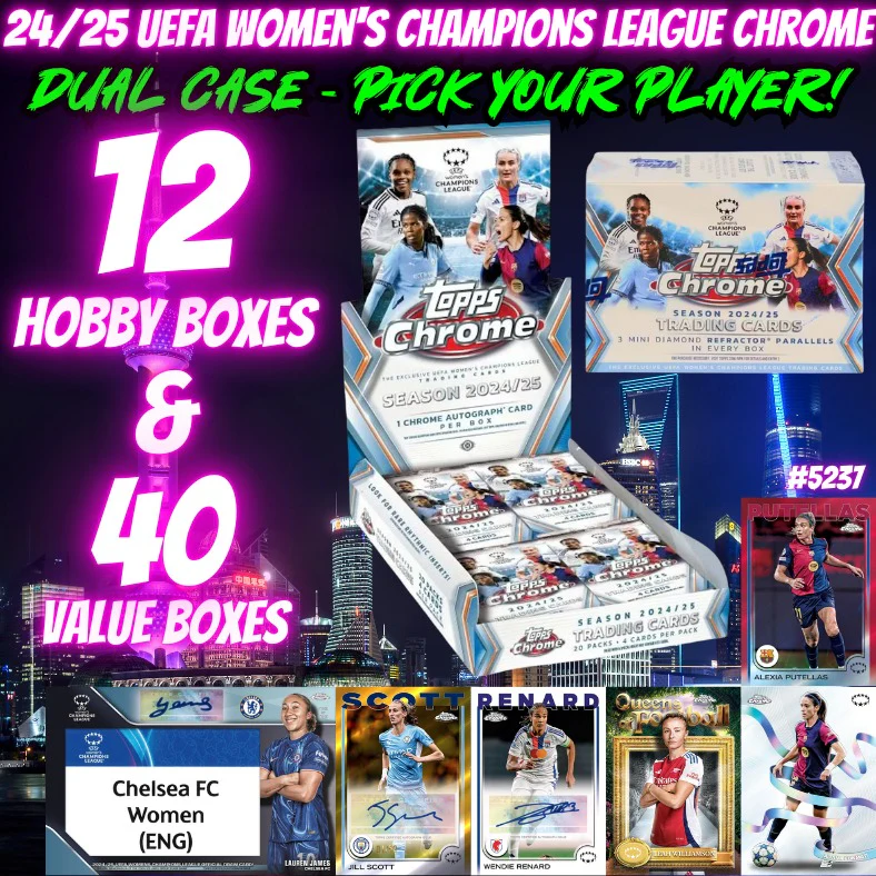 Break 5237 - 24/25 UEFA Women's Champions League Chrome - DUAL CASE - Pick Your Player!