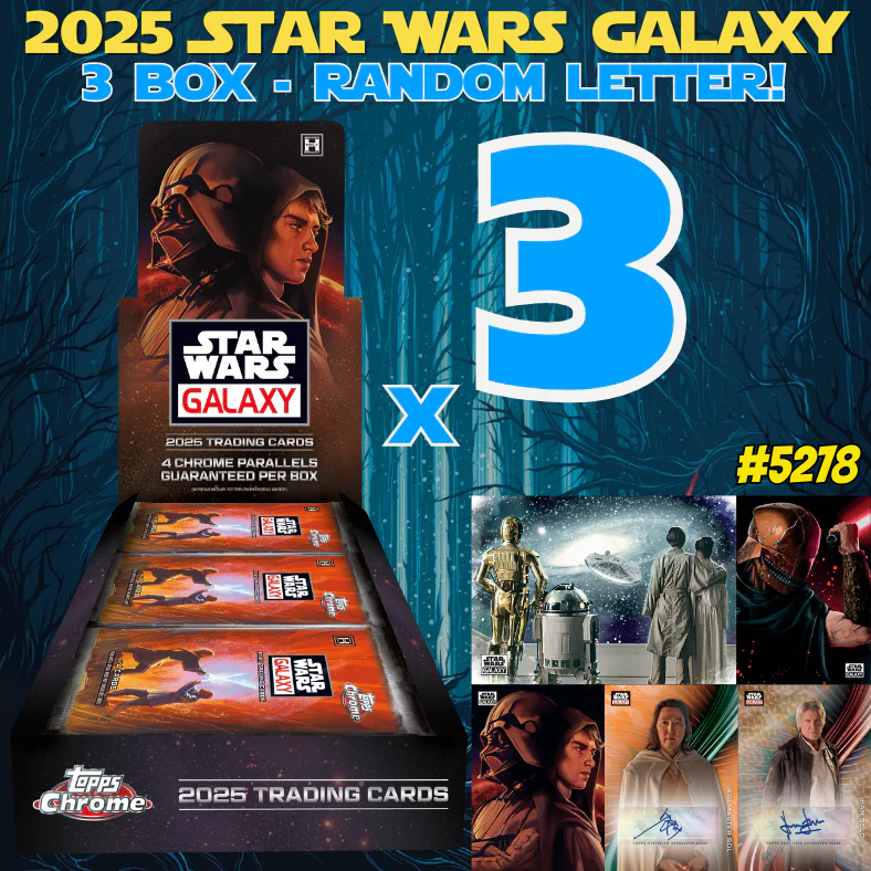 Break 5278 - 2025 Star Wars Galaxy 3 Box - Random Letter!