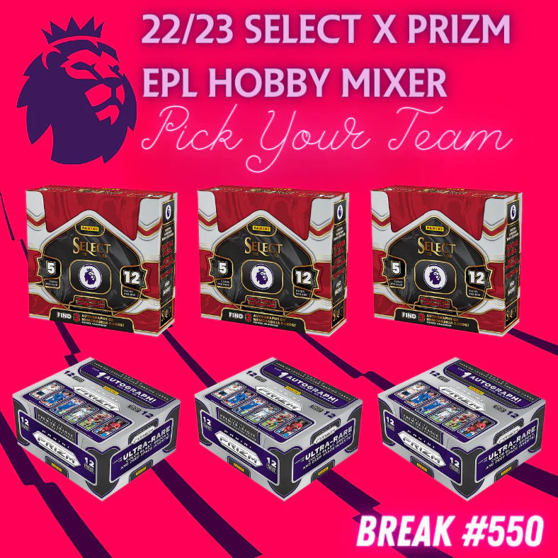 Break 550 - 22/23 Premier League Select x Prizm Hobby Mixer - Pick Your Team