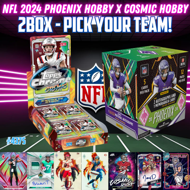 Break 4375 - NFL 2024 Phoenix Hobby x Cosmic Hobby - PICK YOUR TEAM!