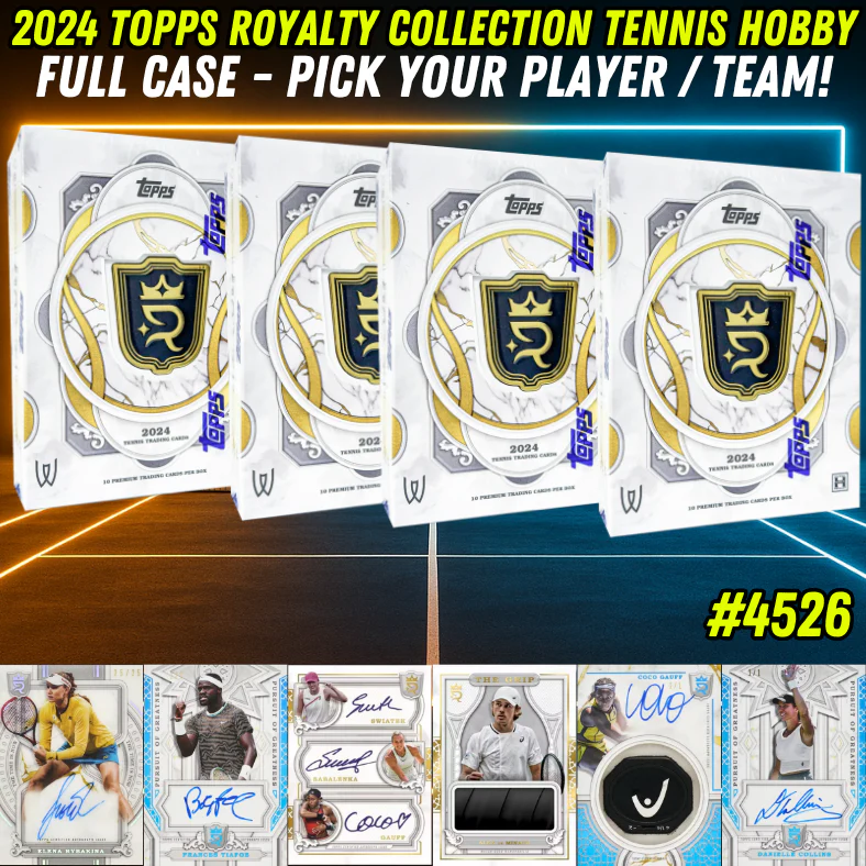 Break 4526 - 2024 Topps Royalty Collection Tennis Hobby FULL CASE - Pick Your Player / Team!