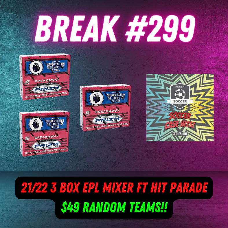 Break 299 - 3 Box EPL Prizm + Hit Parade - Random Teams  - $49 A SPOT