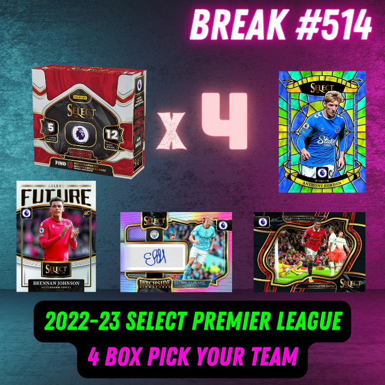 Break 514 - 22/23 Select Premier League 4 Box - Pick Your Team! Round 2!