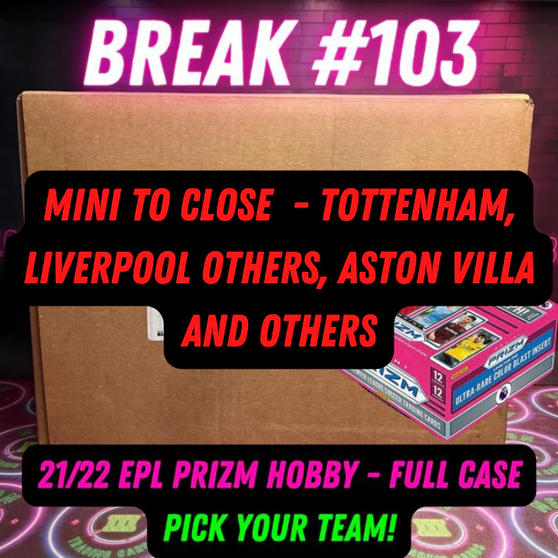 Mini to CLOSE feat Tottenham, Liverpool others and friends - Break 103 - 21/22 EPL Hobby FULL CASE - Pick Your Team/Player